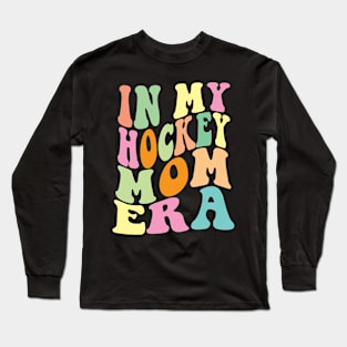 In My Hockey Mom Era Long Sleeve T-Shirt